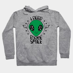 I Need More Space Hoodie